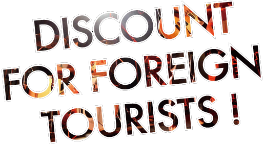 DISCOUNT FOR FOREIGN TOURISTS!